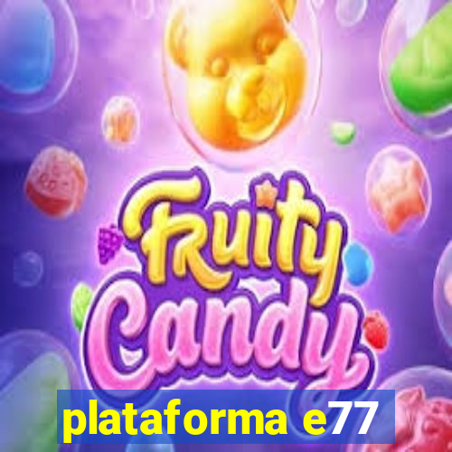 plataforma e77